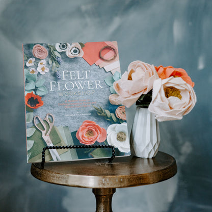 Felt Flowers 101 : 6 Week Beginner Series